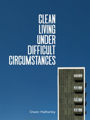Clean Living Under Difficult Circumstances - ebook